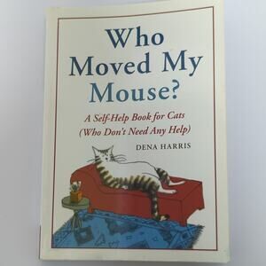 Who Moved My Mouse? by Dena Harris | Signed 1st Edition